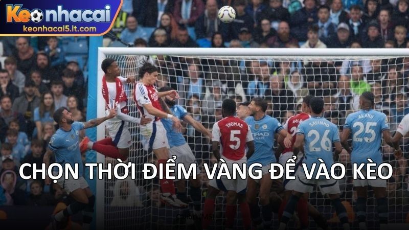 Chọn thời điểm vàng để vào kèo