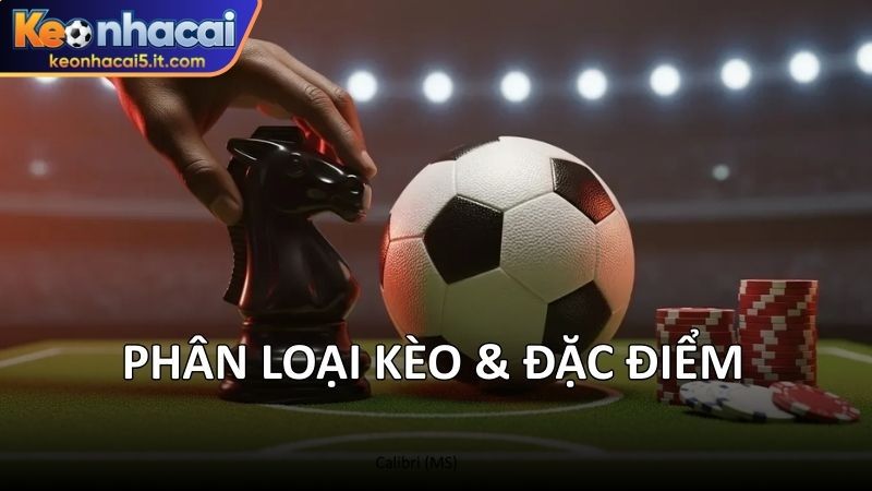 Phân loại kèo & đặc điểm